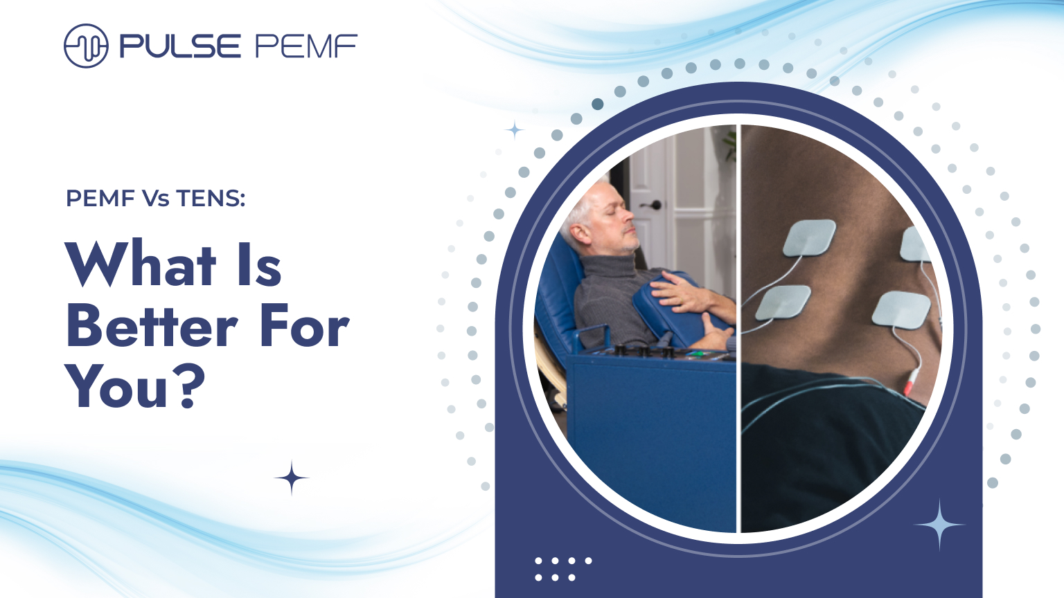 PEMF Vs TENS: What Is Better For You? - Pulse PEMF