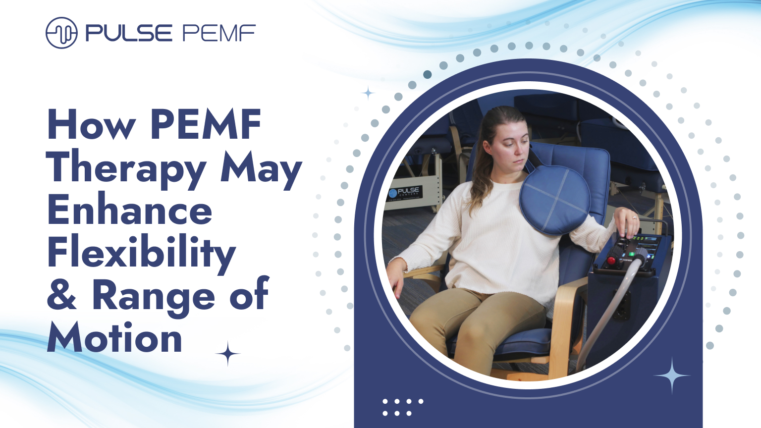 How PEMF Therapy May Enhance Flexibility & Range of Motion