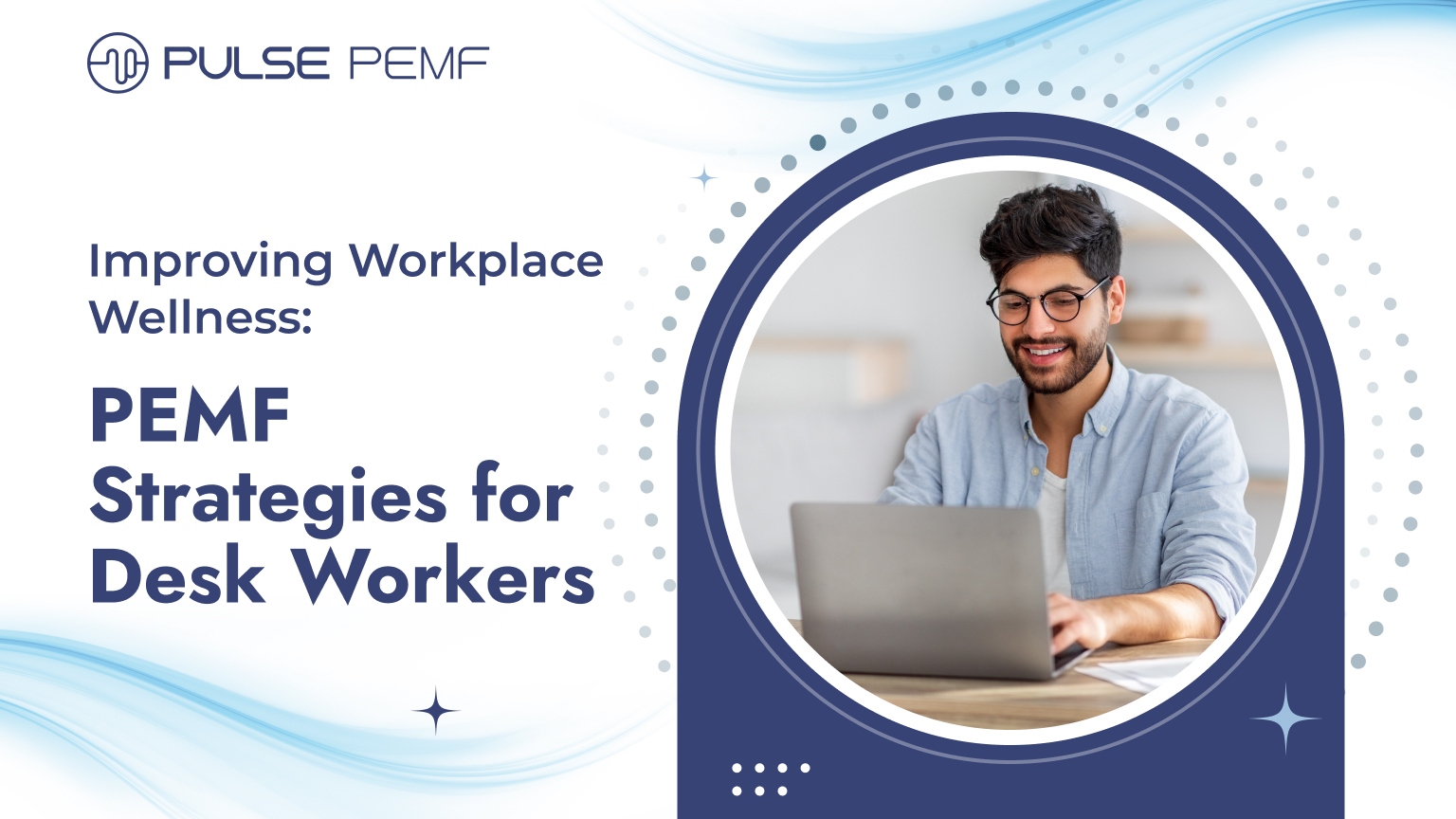 Improving Workplace Wellness_ PEMF Strategies for Desk Workers