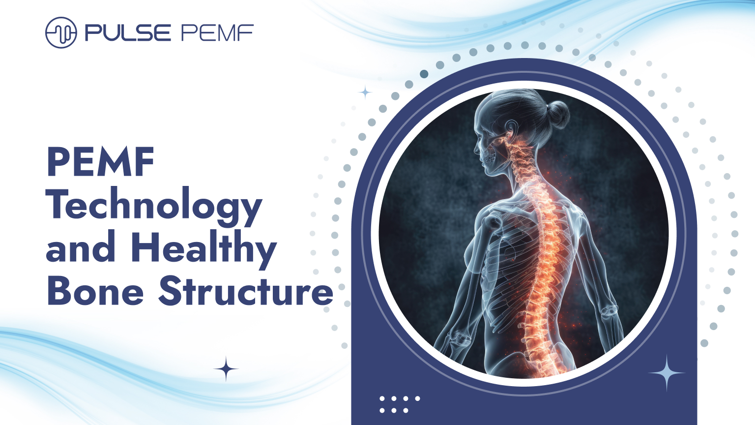 PEMF Technology and Healthy Bone Structure