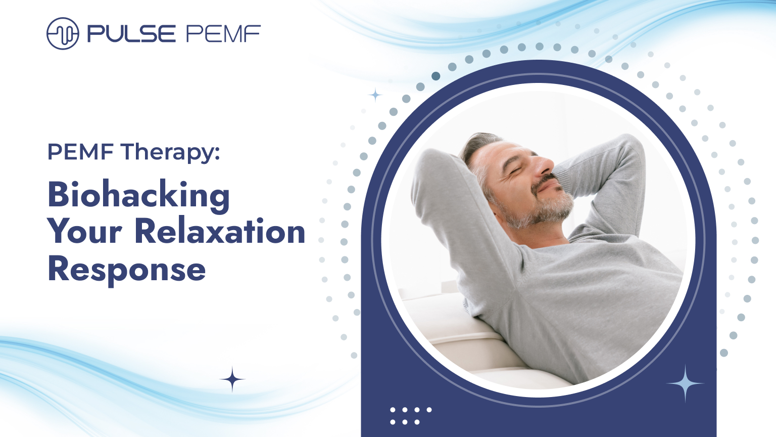 PEMF Therapy_ Biohacking Your Relaxation Response