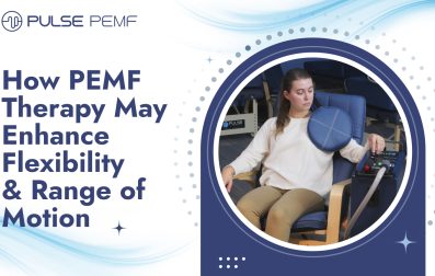 How PEMF Therapy May Enhance Flexibility & Range of Motion