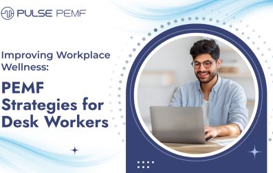 Improving Workplace Wellness_ PEMF Strategies for Desk Workers